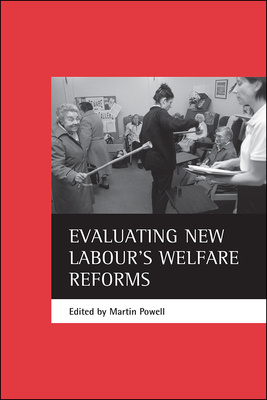 Evaluating New Labour&#039;s welfare reforms