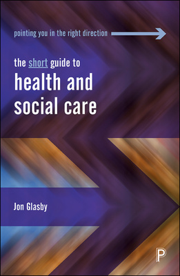 The Short Guide to Health and Social Care