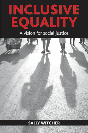 In this ambitious, wide-ranging book, the author asks what it takes to create inclusive, cohesive societies, and formulates a vision for social justice as &#039;inclusive equality&#039;.