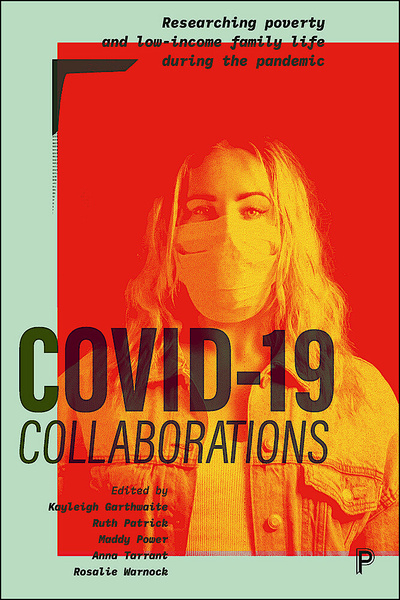 This book synthesises the challenges of researching everyday life for families on low incomes during the COVID-19 pandemic to improve future policy and practice.