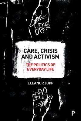 What kinds of care are being offered or withdrawn by the welfare state? What does this mean for the caring practices and interventions of local activists? Shedding new light on austerity and neoliberal welfare reform in the UK, this vital book considers local action and activism within contexts of crisis, including the COVID-19 pandemic.