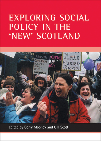 Exploring social policy in the &#039;new&#039; Scotland