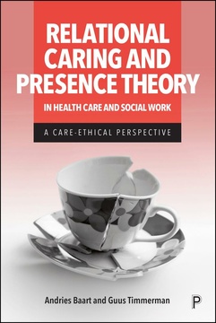 Relational Caring and Presence Theory in Health Care and Social Work