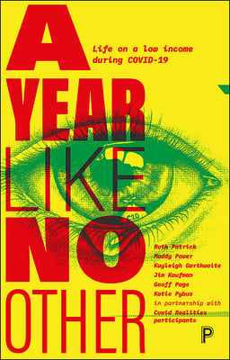 Telling the stories of low-income families, this book exposes the ways that pre-existing inequalities, insecurities and hardships were amplified during the pandemic in the UK and offers key policy recommendations for change.