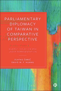 Parliamentary Diplomacy of Taiwan in Comparative Perspective
