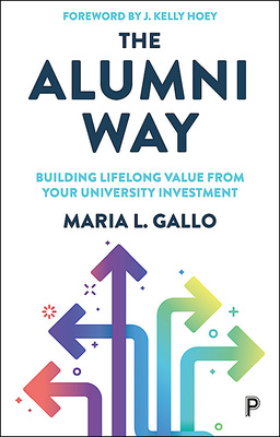 Reimagining the alumni-university relationship, Maria Gallo explores graduates’ alumni status as a gateway to immense professional and personal networks and opportunities.