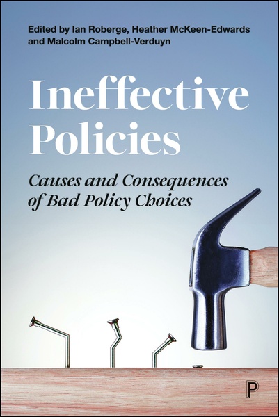 Using cutting-edge research and analysis, this book states the case for studying ineffective policies, demonstrates their harmful effects across policy fields and provides policy makers with the tools to reflect, identify and act upon them.