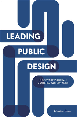Drawing on more than a decade of work on public sector innovation, the author provides a clear framework for understanding and learning an emerging management practice, leading public design.