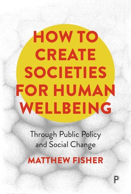 How to Create Societies for Human Wellbeing presents a compelling new perspective on psychological wellbeing informed by evidence on human stress responses. It shows how our mental health is shaped by the social and cultural conditions in which we all live and offers new ways to respond through political and social change.