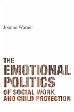 The Emotional Politics of Social Work and Child Protection