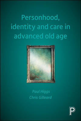 Personhood, Identity and Care in Advanced Old Age