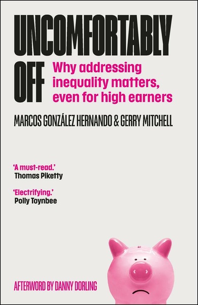 Uncomfortably Off reveals that those generally considered to be the most affluent feel anxious about the future and struggle to keep up, or even to stay put., but reducing income inequality will benefit everyone, even those quite near the top.