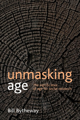 &#039;Unmasking Age&#039; critically examines various methods and discusses ways of uncovering the realities of age.