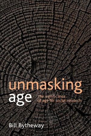 &#039;Unmasking Age&#039; critically examines various methods and discusses ways of uncovering the realities of age.