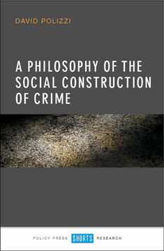 A Philosophy of the Social Construction of Crime