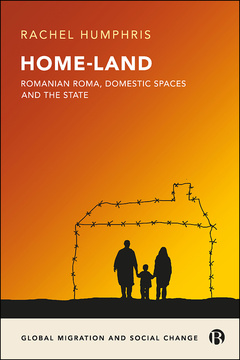 Home-Land: Romanian Roma, Domestic Spaces and the State
