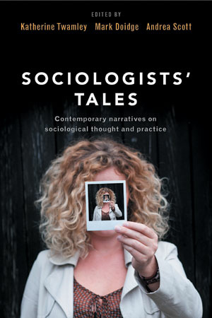 Sociologists’ Tales brings together the thoughts and experiences of key UK sociologists from different generations of British sociology in reflecting on why they have chosen a career in sociology, how they have managed to do it and what advice they would offer the next generation.