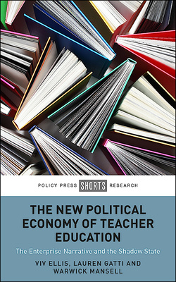 The New Political Economy of Teacher Education