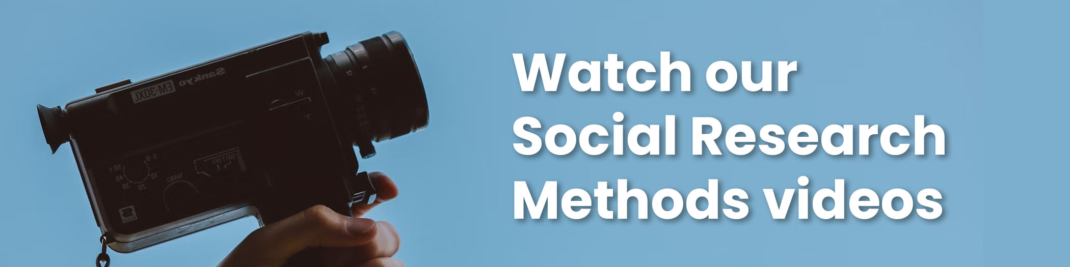 Watch our Social Research Methods videos.