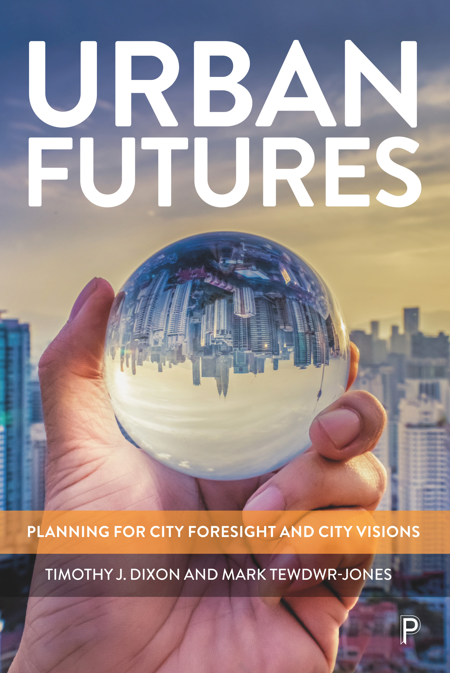 Urban Futures: Planning for City Foresight and City Visions wins UAA’s Best Book in Urban Affairs
